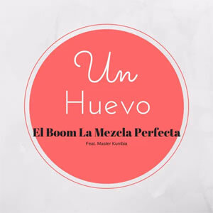 Álbum Un Huevo de El Boom La Mezcla Perfecta