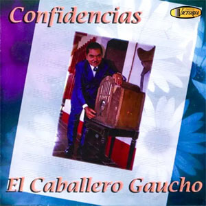 Álbum Confidencias de El Caballero Gaucho