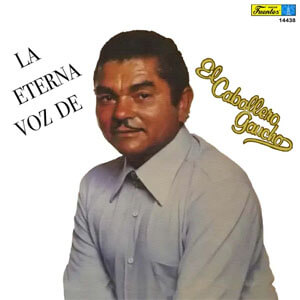 Álbum La Eterna Voz de de El Caballero Gaucho