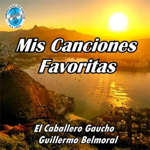 Álbum Mis Canciones Favoritas de El Caballero Gaucho