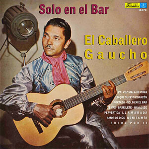 Álbum Solo en el Bar de El Caballero Gaucho