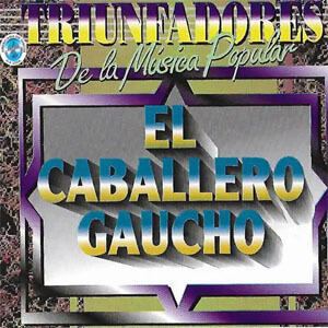 Álbum Triunfadores de la Música Popular de El Caballero Gaucho