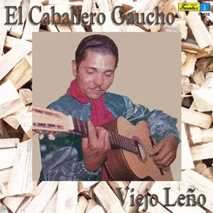 Álbum Viejo Leño de El Caballero Gaucho