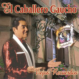 Álbum Viejos Recuerdos de El Caballero Gaucho