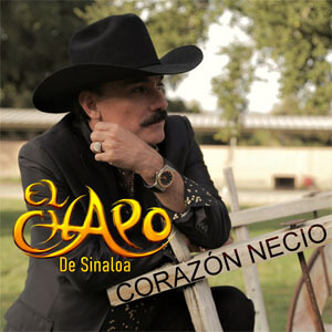 Álbum Corazón Necio de El Chapo de Sinaloa