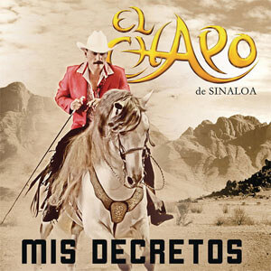 Álbum Mis Decretos de El Chapo de Sinaloa
