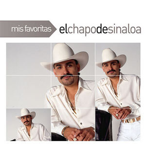 Álbum Mis Favoritas de El Chapo de Sinaloa