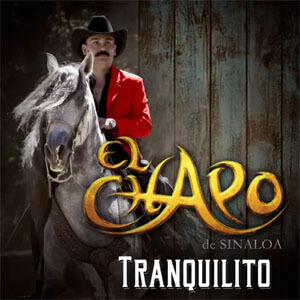 Álbum Tranquilito de El Chapo de Sinaloa