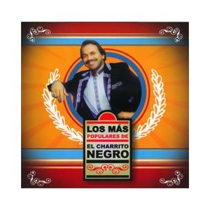 Álbum Los Más Populares Del Charrito Negro de El Charrito Negro