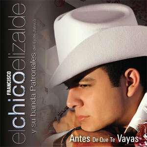 Álbum Antes de Que Te Vayas de El Chico Elizalde