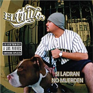 Álbum Si Ladran No Muerden de El Chivo