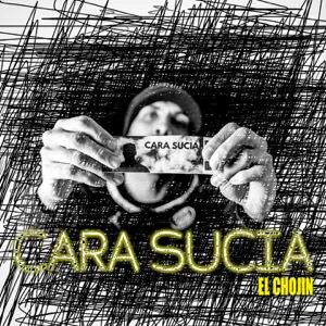 Álbum Cara Sucia de El Chojín