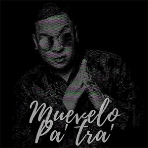Álbum Muévelo Pa' tra' de El Chuape