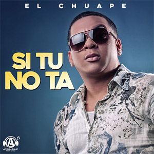 Álbum Si Tú No Ta de El Chuape