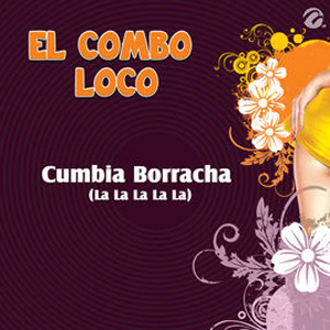 Álbum Cumbia Borracha (La La La La La) de El Combo Loco