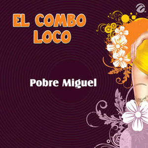 Álbum Pobre Miguel  de El Combo Loco