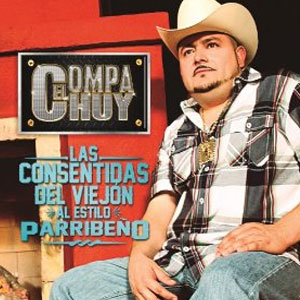 Álbum Las Consentidas Del Viejón Al Estilo Parribeno de El Compa Chuy