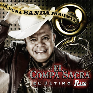 Álbum A Pura Banda Pariente de El Compa Sacra