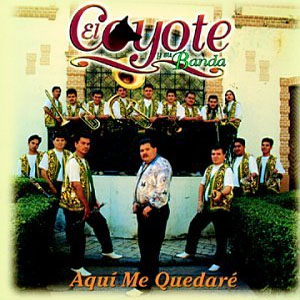 Álbum Aquí Me Quedaré de El Coyote