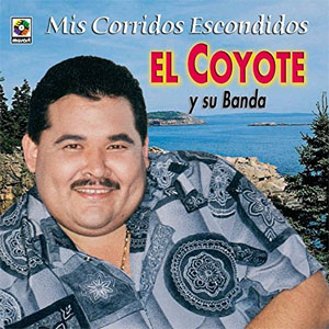 Álbum Mis Corriudos Escondidos de El Coyote