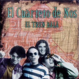 Álbum El Tren Bala de El Cuarteto De Nos