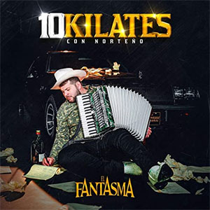 Álbum 10 Kilates (Con Norteño) de El Fantasma