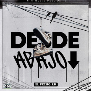 Álbum Desde Abajo de El Fecho RD