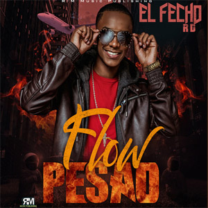 Álbum Flow Pesao de El Fecho RD