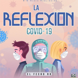 Álbum La Reflexión Covid 19 de El Fecho RD