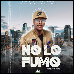 Álbum No Lo Fumo de El Fecho RD