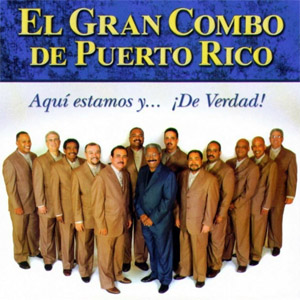 Álbum Aquí Estamos Y... ¡De Verdad! de El Gran Combo de Puerto Rico