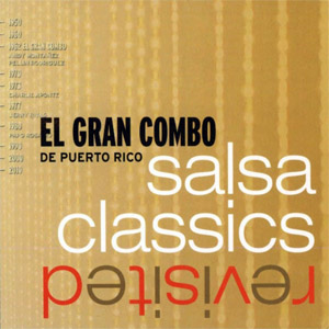 Álbum Salsa Classics Revisited de El Gran Combo de Puerto Rico