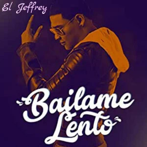 Álbum Báilame Lento de El Jeffrey