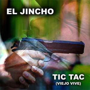 Álbum Tic Tac (Viejo Vive) de El Jincho
