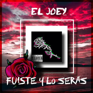 Álbum Fuiste y Lo Serás de El Joey