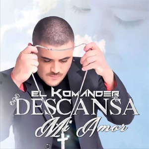 Álbum Descansa Mi Amor de El Komander