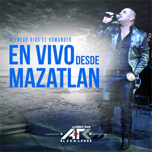 Álbum En Vivo Desde Mazatlán de El Komander