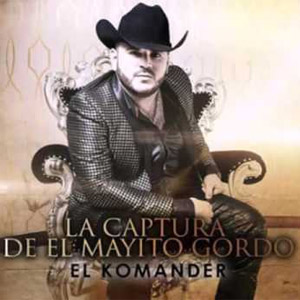 Álbum La Captura de el Mayito Gordo de El Komander