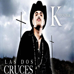 Álbum Las Dos Cruces de El Komander