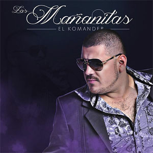 Álbum Las Mañanitas de El Komander