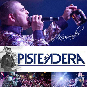 Álbum Pisteadera, Vol.1 de El Komander