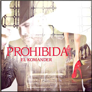 Álbum Prohibida de El Komander