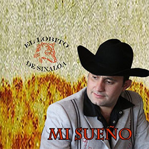 Álbum Mi Sueño de El Lobito De Sinaloa