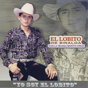 Álbum Yo Soy El Lobito de El Lobito De Sinaloa