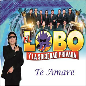 Álbum Te Amaré de El Lobo y La Sociedad Privada
