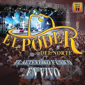 Álbum El Auténtiko Y Único En Vivo de El Poder Del Norte