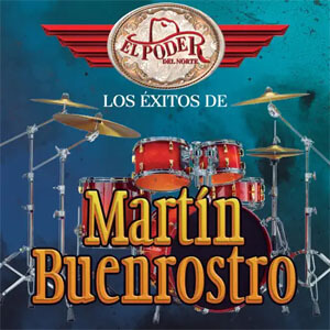 Álbum Los Éxitos De Martín Buenrostro de El Poder Del Norte