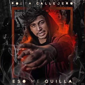 Álbum Eso Me Quilla de El Poeta Callejero