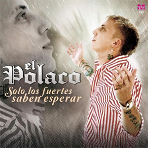 Álbum Solo Los Fuertes Saben Esperar de El Polaco