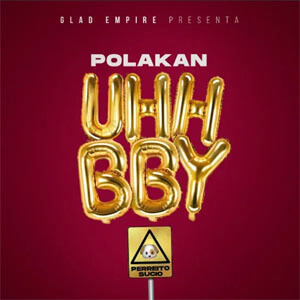 Álbum Uhh Bby de El Polakan